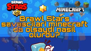 Brawl Stars Savascilari Minecraft da Olsaydi Nasil Olurdu?