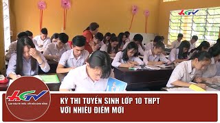 Kỳ Thi Tuyển Sinh Lớp 10 Thpt Với Nhiều Điểm Mới Truyền Hình Hậu Giang