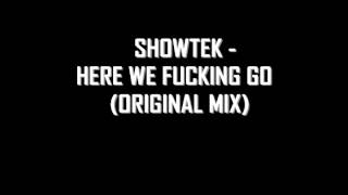 Watch Showtek Here We Fucking Go video