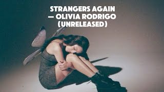 Strangers Again Olivia Rodrigo Unreleased Lyrics Video