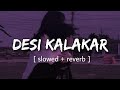 Desi Kalakar - Lofi + Slowed | Honey Singh | Reverb World