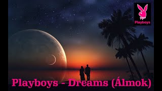 Playboys  - Dreams (Álmok) (Official Music Video)