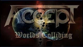 Watch Accept Worlds Colliding video