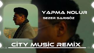 Sezer Sarıgöz - Yapma Nolur Ağlatma ( City Music Remix )