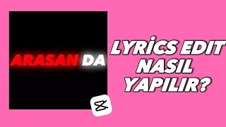 LYRİCS EDİT NASIL YAPILIR? | CAPCUT TUTORİAL