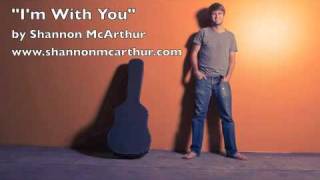 Watch Shannon Mcarthur Im With You video