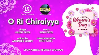 O Ri Chiraiya - Cover song | Satyamev Jayate | Aamir Khan | Harsh Patel | Women's Day special