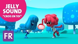 Jelly Jamm Crois En Toi - Chanson Pour Enfants Avec Paroles En Français Hd