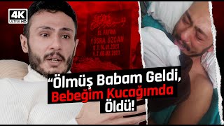 Ölmüş Babam Geldi, Bebeğim Kucağımda Öldü Depremzede Ile Yüzleşme