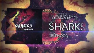 Watch Sharks The More You Ask Me The Less Im Sure video