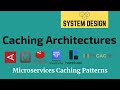 Caching Architectures | Microservices Caching Patterns  | System Design Primer | Tech Primers