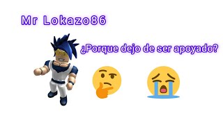 Porque Dejo De Ser Apoyado Mrlokazo?Mrbig Tv Man