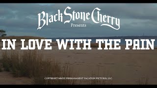 Watch Black Stone Cherry In Love With The Pain video
