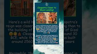 Cleopatra Closer To Moon Landing