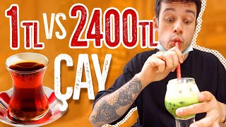 1TL Çay vs. 2400TL Çay! (#SonradanGörme)