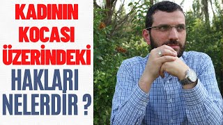 Kadının Kocası Üzerindeki Hakları Nelerdir ? Ii Zevc-Zevce Hukuku-2