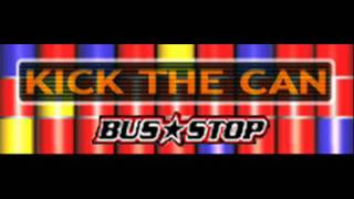 Watch Bus Stop Kick The Can video