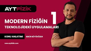 Modern Fi̇zi̇ği̇n Teknoloji̇deki̇ Uygulamalari Konu Anlatimi-1 Ayt Fi̇zi̇k