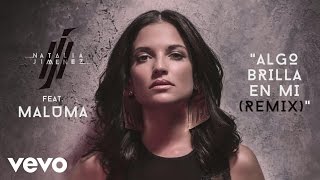 Video Algo Brilla En Mi (Remix) ft. Maluma Natalia Jiménez