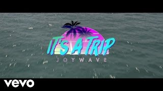 Watch Joywave Its A Trip video