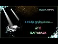 sangeetha jathi mullai/Ilaiyaraja/spb/Katha Oviyam/Dolby Atmos Audio