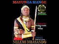 NELEMI MBASANDO     MAYUNGA MANGE  (Official Audio)