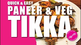 PANEER & VEG TIKKA I THIS 5 MINUTE TIKKA MARINADE IS PERFECT ON JUST ABOUT ANY FOOD YOU CAN GRILL