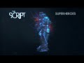The Script - Superheroes (Audio)