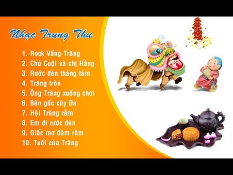 Những bài hát hay nhất về Trung Thu 2021