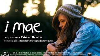i Mae - Corto dirigido por Esteban Ramírez
