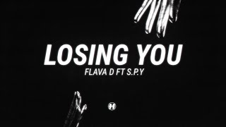 Flava D - Losing You (Feat. S.P.Y)