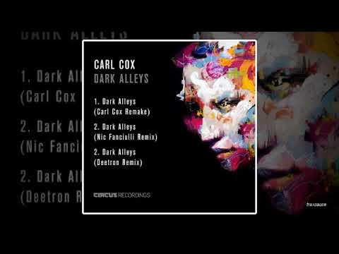 Carl Cox - Dark Alleys (Nic Fanciulli Remix)
