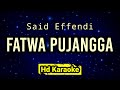 Fatwa Pujangga // Said Effendi // Hd Karaoke