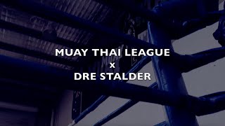 Muay Thai League x Dré Stalder