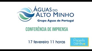Conferência de Imprensa Águas do Alto Minho | Peneda Gerês TV