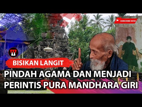 Bisikan Langit (Part 4) Pindah Agama Dan Menjadi Perintis Pura Mandhara Giri Semeru Agung