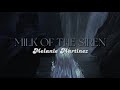 MILK OF THE SIREN [lyrics] // Melanie Martinez
