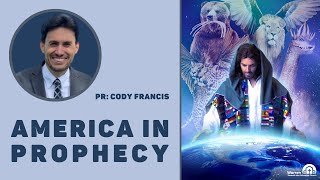 Prophecies of Hope #13 - America in Prophecy | Pastor Cody Francis
