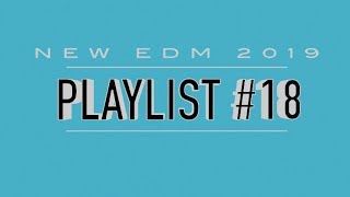 NEW EDM 2019 #18
