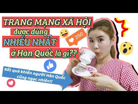 TRANG MẠNG XÃ HỘI được dùng NHIỀU NHẤT ở Hàn Quốc là gì??