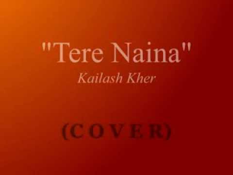 Tere Naina - Kailash Kher (Cover) - Mridul & Amit