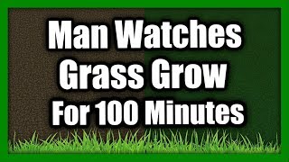 I Literally Watched Grass Grow In Minecraft For 100 Minutes