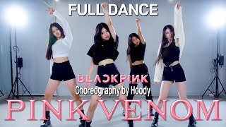 [DANCE PRACTICE] BLACKPINK - ‘Pink Venom’ full DANCEㅣChoreography BY hoo_d.yㅣPRE