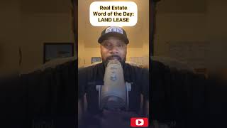 What Is A Land Lease? Real Estate Word Of The Day First Time Home Buyers Tips