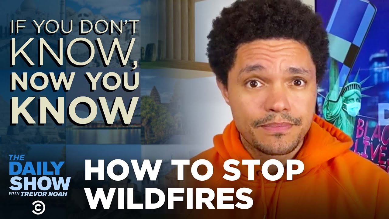 Wildfires - If You Don’t Know, Now You Know | The Daily Social Distancing Show