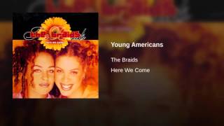 Watch Braids Young Americans video