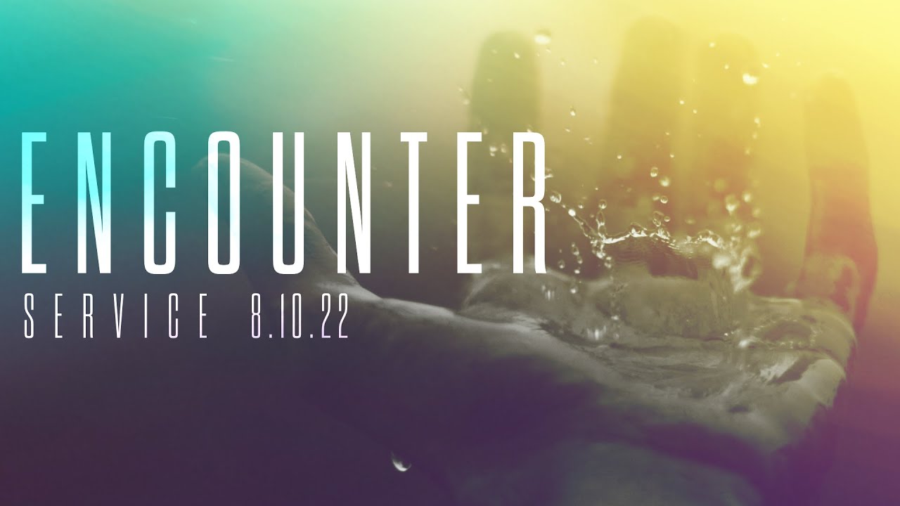 Lean Into His Presence - Encounter August 10, 2022