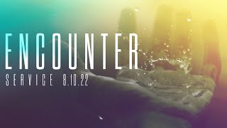 Lean Into His Presence - Encounter August 10, 2022