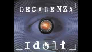 Watch Decadenza Idoli video