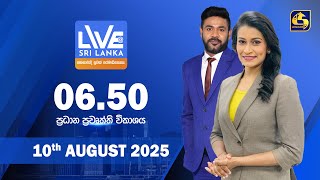 LIVE AT SRI LANKA  -  06.50 - 2025.08.10
